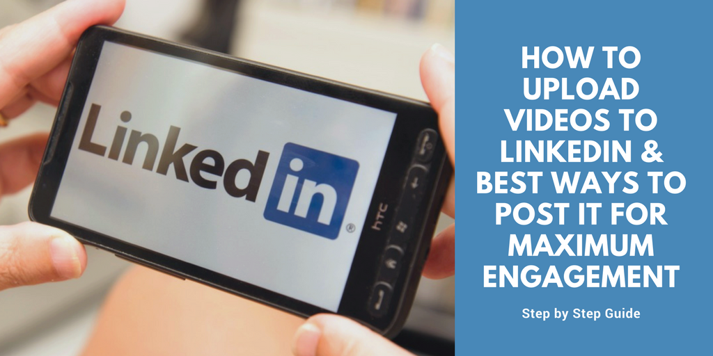 How Upload Videos to LinkedIn & Best Ways To Post It For Maximum Engagement (1)