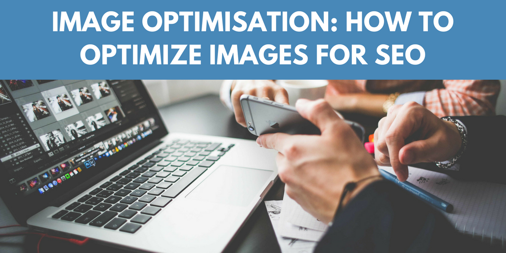 image optimisation how to optimise images for seo