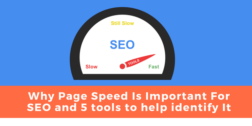 why page speed is important for seo and 5 tools to help identify it