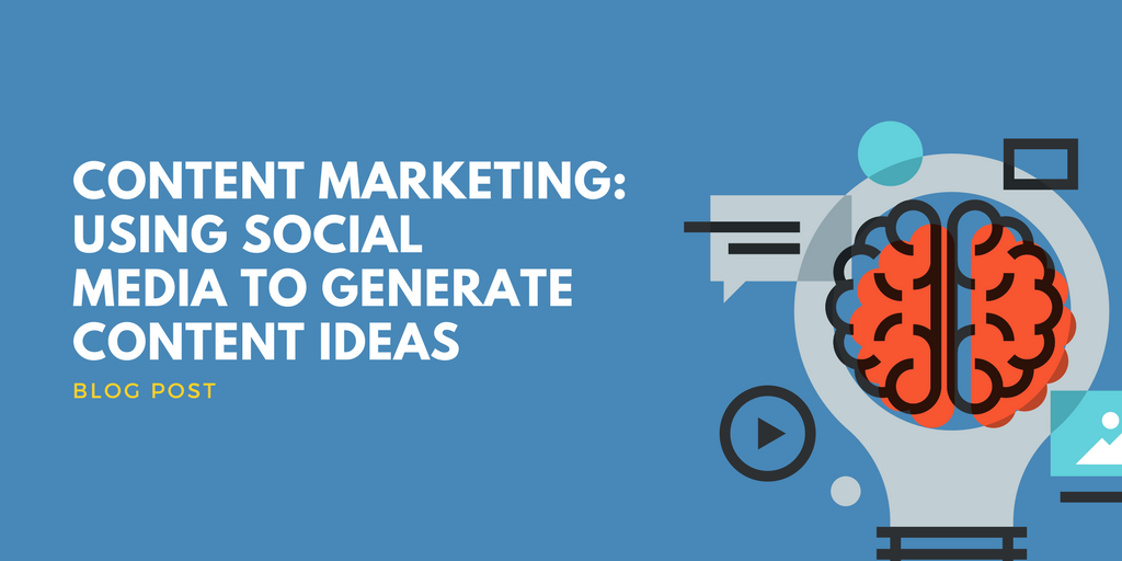 content marketing using social media to generate content ideas
