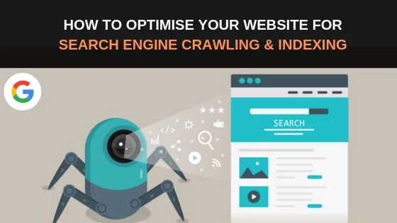 how to optimise your website for search engine crawling and indexing - ignite search blog