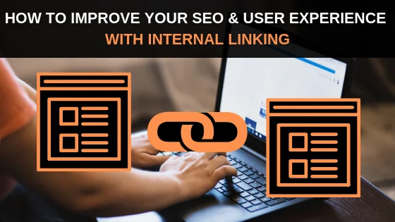 How To Improve Your SEO & User Experience With Internal Link Building Image