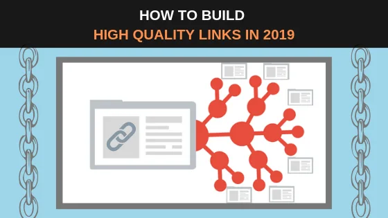 How to Build High Quality Links in 2019