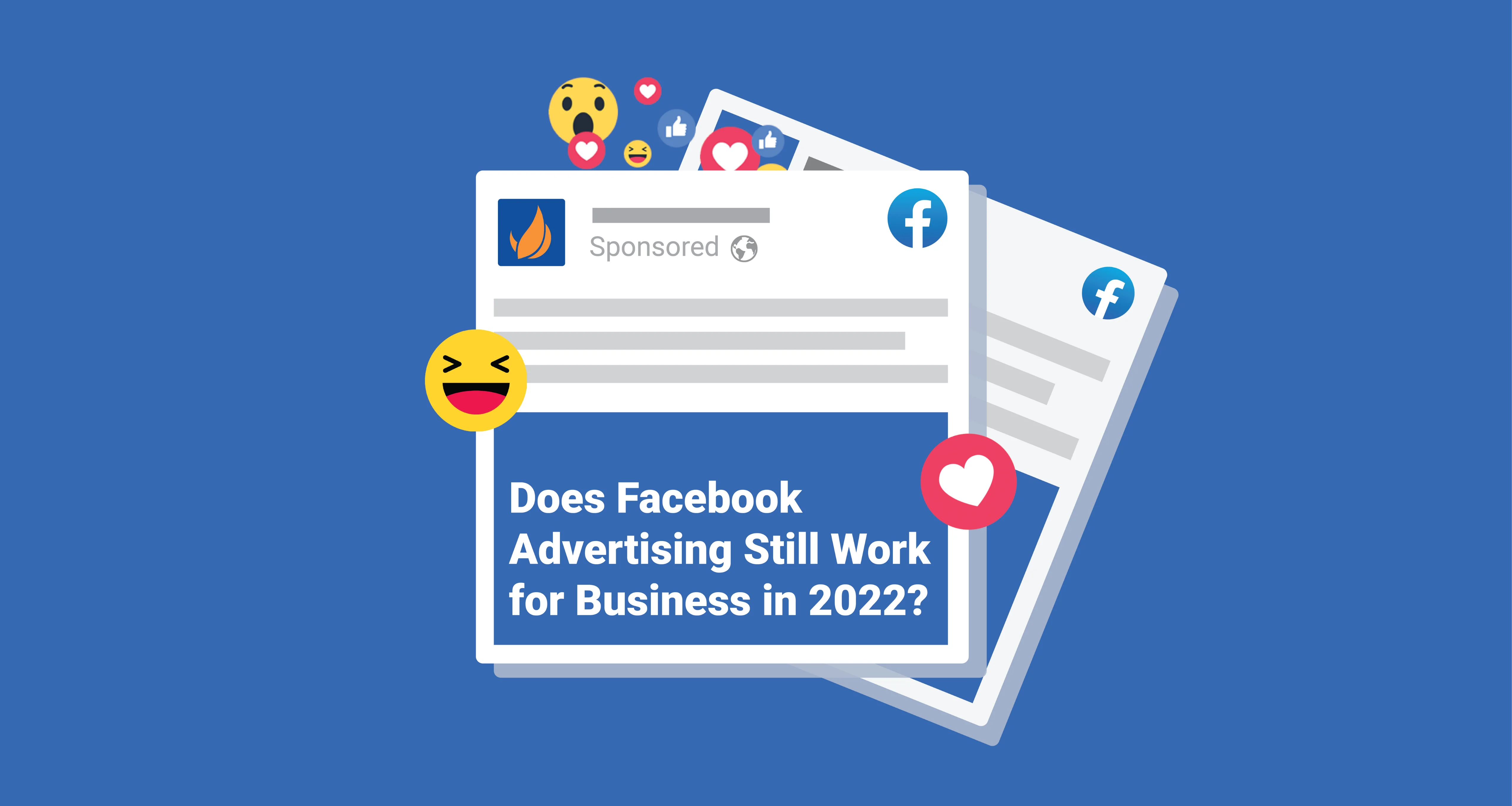 Does Facebook Advertising Still Work for Business in 2022?